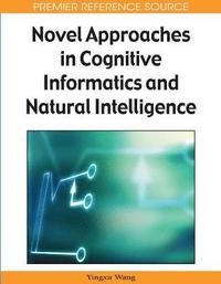 bokomslag Novel Approaches in Cognitive Informatics and Natural Intelligence