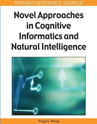 Novel Approaches in Cognitive Informatics and Natural Intelligence 1