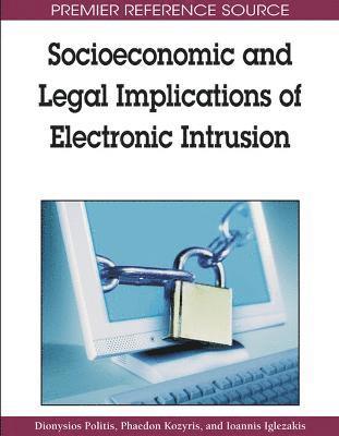 Dionysios Politis - Socioeconomic and Legal Implications of Electronic Intrusion, Inbunden