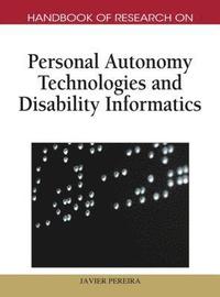 bokomslag Handbook of Research on Personal Autonomy Technologies and Disability Informatics