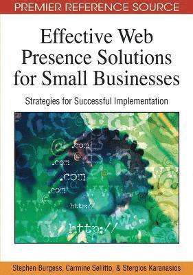 Stephen Burgess, Carmine Sellitto, Stergios Karanasios - Effective Web Presence Solutions for Small Businesses, Inbunden
