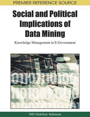 Social and Political Implications of Data Mining 1