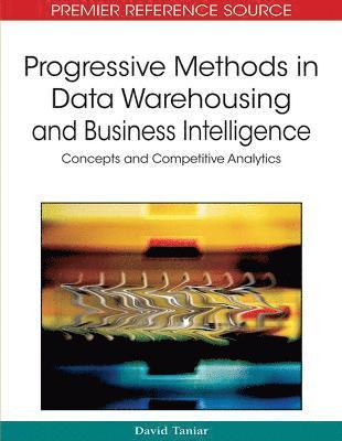 David Taniar - Progressive Methods in Data Warehousing and Business Intelligence, Inbunden