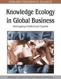 bokomslag Knowledge Ecology in Global Business: Managing Intellectual Capital