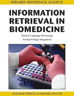 Information Retrieval in Biomedicine: Natural Language Processing for Knowledge Integration