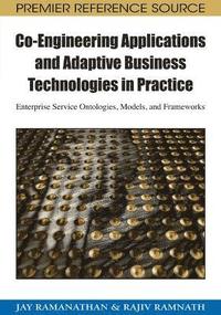bokomslag Co-Engineering Applications and Adaptive Business Technologies in Practice: Enterprise Service Ontologies, Models, and Frameworks