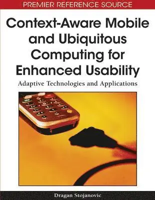 Dragan Stojanovic - Context-aware Mobile and Ubiquitous Computing for Enhanced Usability, Inbunden. Tillgänglighet: Lägg i varukorg