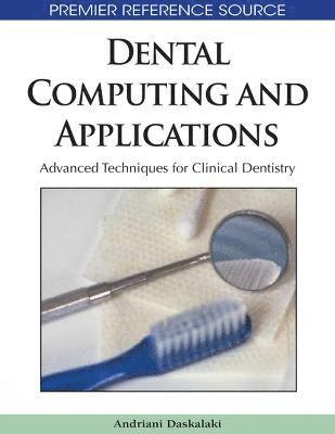 Andriani Daskalaki - Dental Computing and Applications, Inbunden