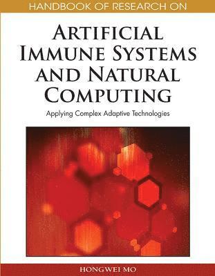 bokomslag Handbook of Research on Artificial Immune Systems and Natural Computing: Applying Complex Adaptive Technologies