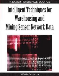 bokomslag Intelligent Techniques for Warehousing and Mining Sensor Network Data