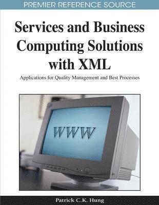 Patrick C.K. Hung - Services and Business Computing Solutions with XML, Inbunden