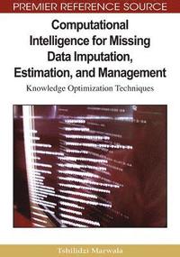 bokomslag Computational Intelligence for Missing Data Imputation, Estimation, and Management: Knowledge Optimization Techniques