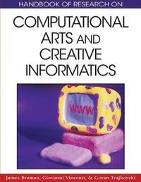 bokomslag Handbook of Research on Computational Arts and Creative Informatics