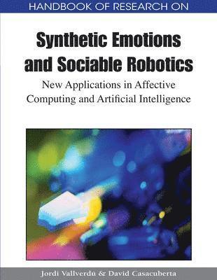 Jordi Vallverdy, David Casacuberta, Jordi Vallverdú - Handbook of Research on Synthetic Emotions and Sociable Robotics, Inbunden