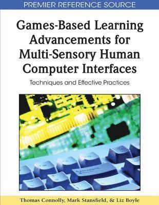 bokomslag Games-Based Learning Advancements for Multi-Sensory Human Computer Interfaces: Techniques and Effective Practices