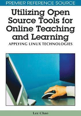 bokomslag Utilizing Open Source Tools for Online Teaching and Learning