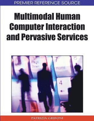 Patrizia Grifoni - Multimodal Human Computer Interaction and Pervasive Services, Inbunden