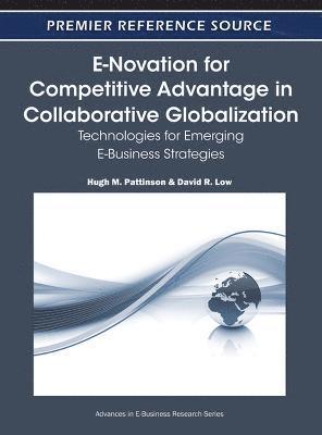 bokomslag E-Novation for Competitive Advantage in Collaborative Globalization: Technologies for Emerging E-Business Strategies