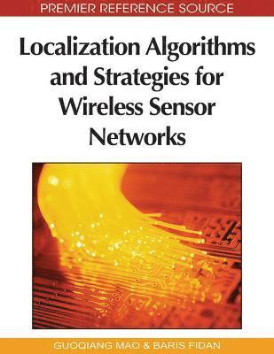 bokomslag Localization Algorithms and Strategies for Wireless Sensor Networks: Monitoring and Surveillance Techniques for Target Tracking