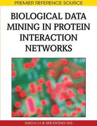 bokomslag Biological Data Mining in Protein Interaction Networks