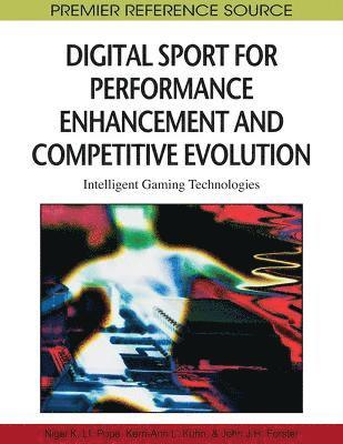 bokomslag Digital Sport for Performance Enhancement and Competitive Evolution: Intelligent Gaming Technologies