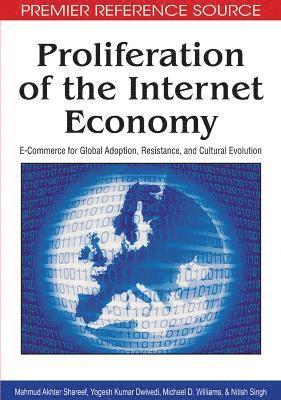 bokomslag Proliferation of the Internet Economy: E-Commerce for Global Adoption, Resistance, and Cultural Evolution