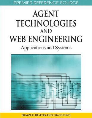 bokomslag Agent Technologies and Web Engineering: Applications and Systems