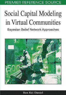 bokomslag Social Capital Modeling in Virtual Communities: Bayesian Belief Network Approaches