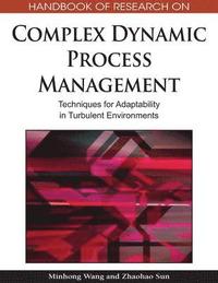 bokomslag Handbook of Research on Complex Dynamic Process Management