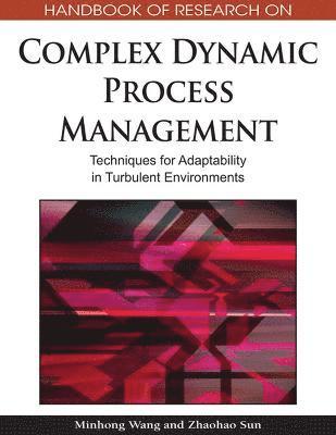 Maggie Minhong Wang - Handbook of Research on Complex Dynamic Process Management, Inbunden