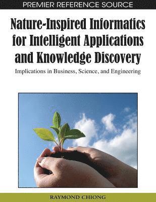 bokomslag Nature-Inspired Informatics for Intelligent Applications and Knowledge Discovery