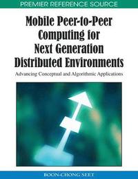 bokomslag Mobile Peer-to-peer Computing for Next Generation Distributed Environments
