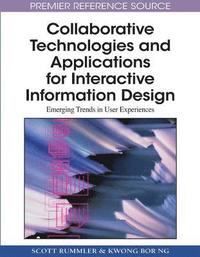 bokomslag Collaborative Technologies and Applications for Interactive Information Design: Emerging Trends in User Experiences