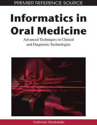 bokomslag Informatics in Oral Medicine: Advanced Techniques in Clinical and Diagnostic Technologies