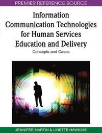 bokomslag Information Communication Technologies for Human Services Education and Delivery: Concepts and Cases
