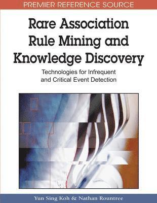 Rare Association Rule Mining and Knowledge Discovery