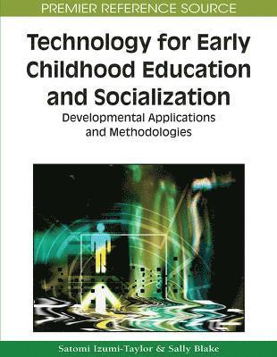 bokomslag Technology for Early Childhood Education and Socialization: Developmental Applications and Methodologies