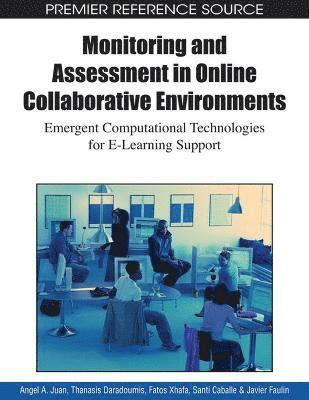 Angel A. Juan, Thanasis Daradoumis, Fatos Xhafa, Santi Caballe - Monitoring and Assessment in Online Collaborative Environments, Inbunden