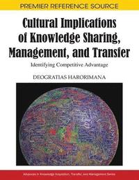 bokomslag Cultural Implications of Knowledge Sharing, Management and Transfer: Identifying Competitive Advantage