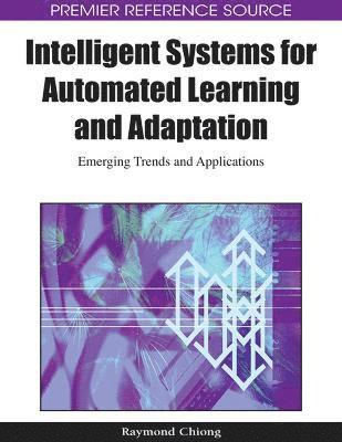 bokomslag Intelligent Systems for Automated Learning and Adaptation: Emerging Trends and Applications