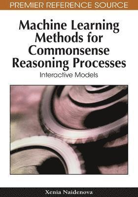 Machine Learning Methods for Commonsense Reasoning Processes 1