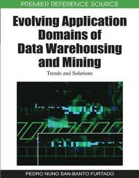 bokomslag Evolving Application Domains of Data Warehousing and Mining: Trends and Solutions