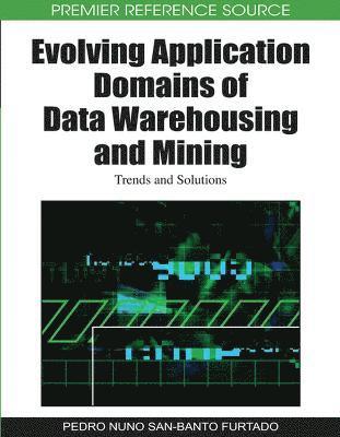 bokomslag Evolving Application Domains of Data Warehousing and Mining