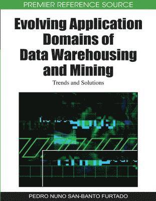 bokomslag Evolving Application Domains of Data Warehousing and Mining: Trends and Solutions