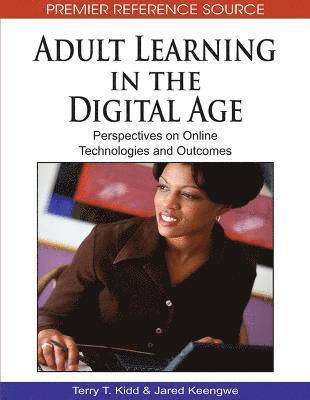 Terry T. Kidd, Jared Keengwe - Adult Learning in the Digital Age, Inbunden