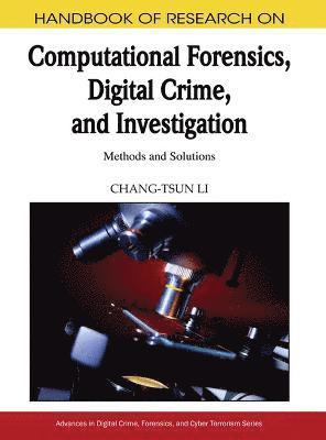 Chang-Tsun Li - Handbook of Research on Computational Forensics, Digital Crime, and Investigation, Inbunden