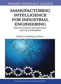 bokomslag Manufacturing Intelligence for Industrial Engineering: Methods for System Self-Organization, Learning, and Adaptation