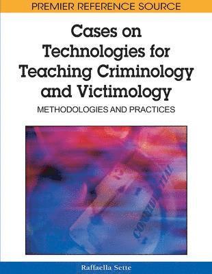 bokomslag Cases on Technologies for Teaching Criminology and Victimology: Methodologies and Practices