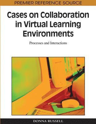 Donna Russell - Cases on Collaboration in Virtual Learning Environments, Inbunden