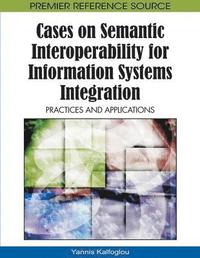 bokomslag Cases on Semantic Interoperability for Information Systems Integration